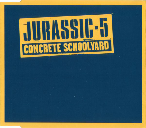 JURASSIC 5 - CONCRETE SCHOOLYARD